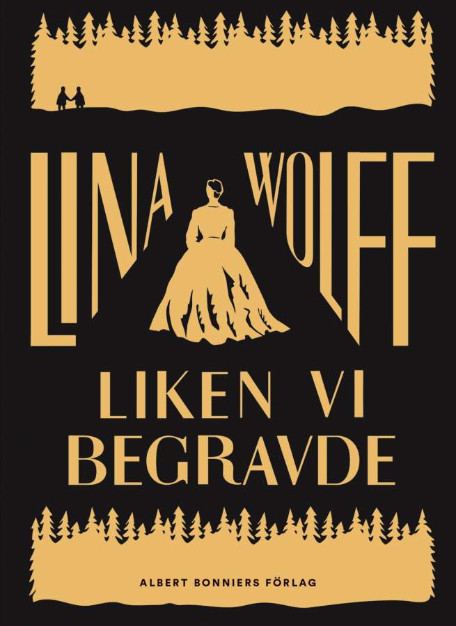 13/10 -25: Lina Wolff – Liken vi begravde